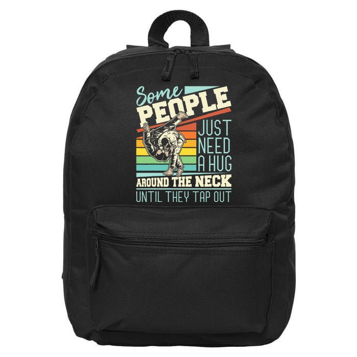 Some People Just Need A Hug Brazilian Jiu Jitsu MMA BJJ 16 in Basic Backpack