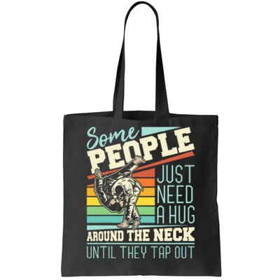 Some People Just Need A Hug Brazilian Jiu Jitsu MMA BJJ Tote Bag