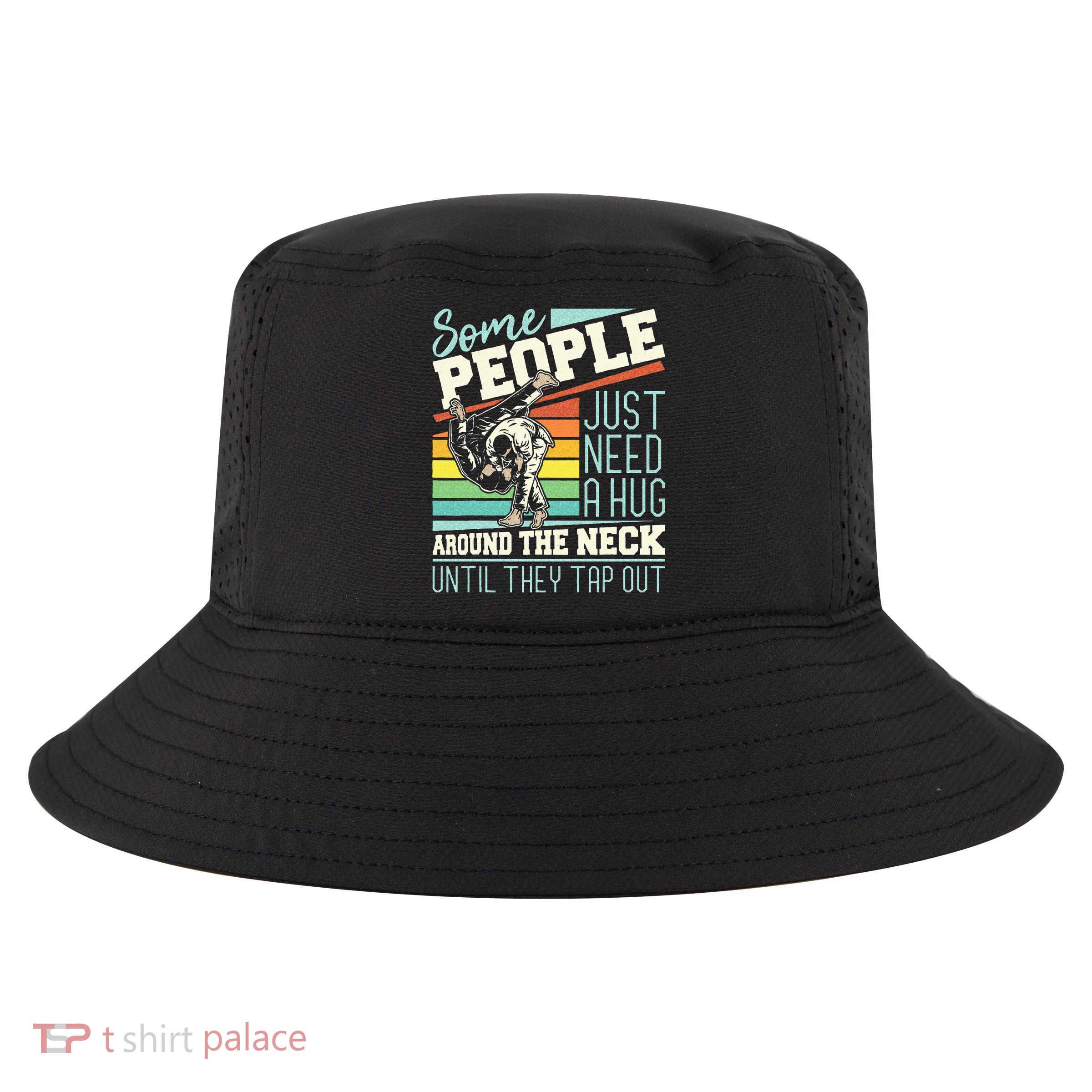 Some People Just Need A Hug Brazilian Jiu Jitsu MMA BJJ Cool Comfort Performance Bucket Hat