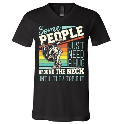 Some People Just Need A Hug Brazilian Jiu Jitsu MMA BJJ V-Neck T-Shirt