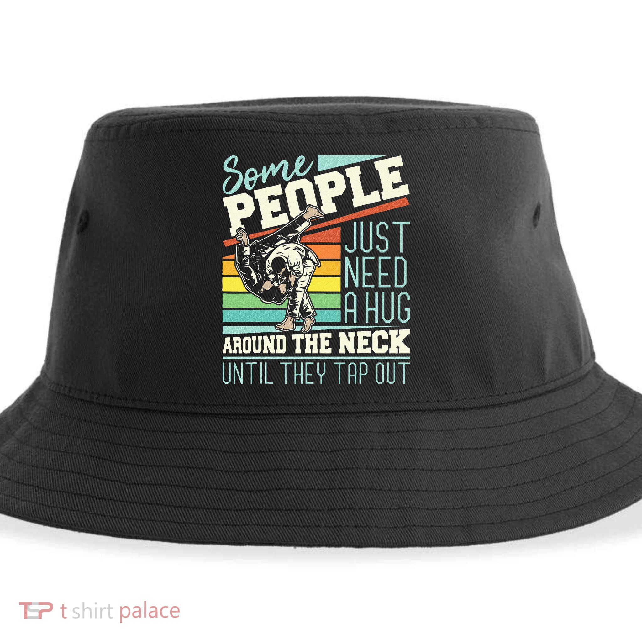 Some People Just Need A Hug Brazilian Jiu Jitsu MMA BJJ Sustainable Bucket Hat