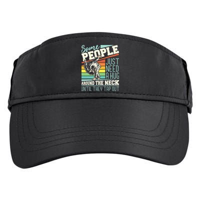 Some People Just Need A Hug Brazilian Jiu Jitsu MMA BJJ Adult Drive Performance Visor