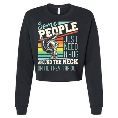 Some People Just Need A Hug Brazilian Jiu Jitsu MMA BJJ Cropped Pullover Crew