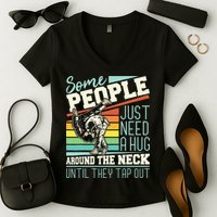 Some People Just Need A Hug Brazilian Jiu Jitsu MMA BJJ Women's V-Neck T-Shirt