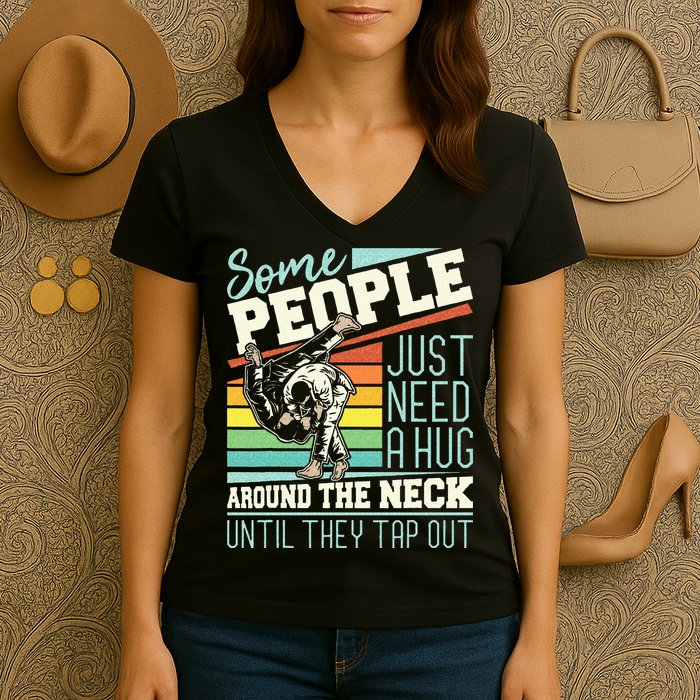 Some People Just Need A Hug Brazilian Jiu Jitsu MMA BJJ Women's V-Neck T-Shirt