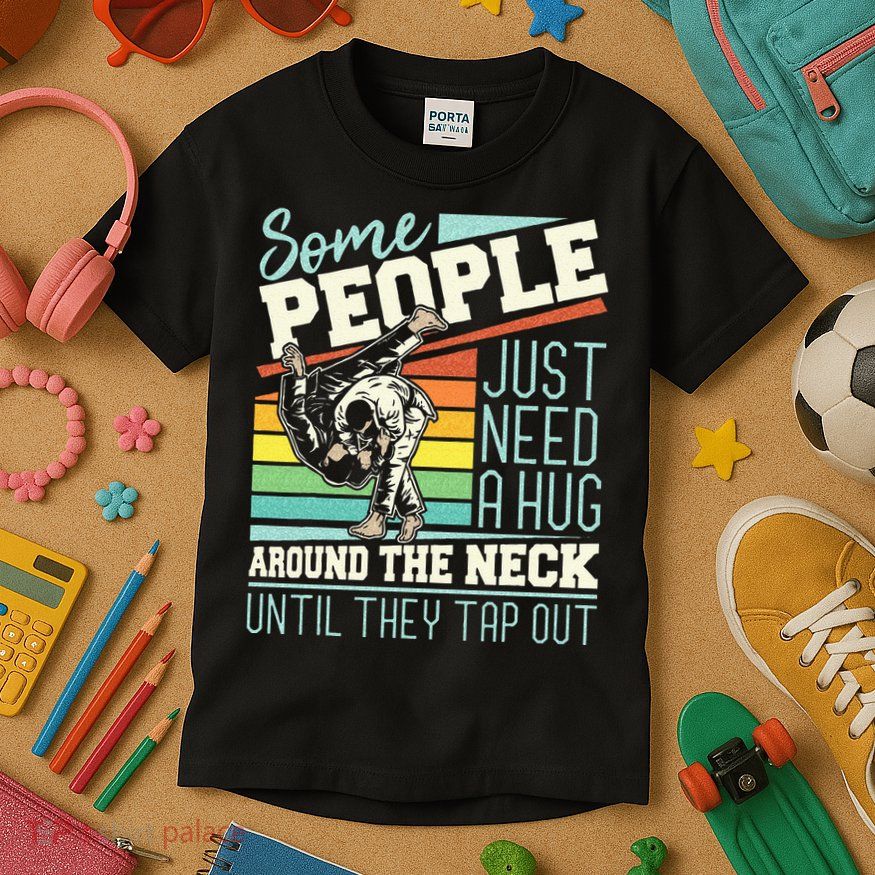 Some People Just Need A Hug Brazilian Jiu Jitsu MMA BJJ Kids T-Shirt