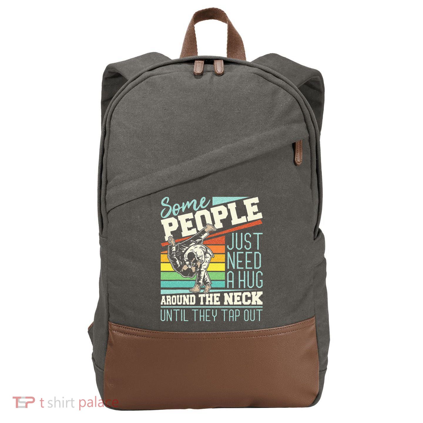 Some People Just Need A Hug Brazilian Jiu Jitsu MMA BJJ Cotton Canvas Backpack
