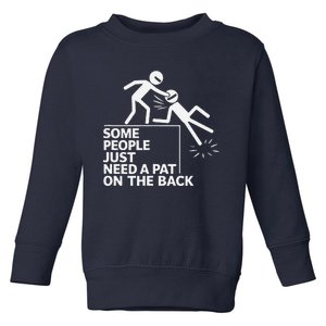 Some People Just Need A Pat On The Back Funny Stick Figure Toddler Sweatshirt