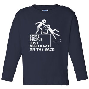 Some People Just Need A Pat On The Back Funny Stick Figure Toddler Long Sleeve Shirt