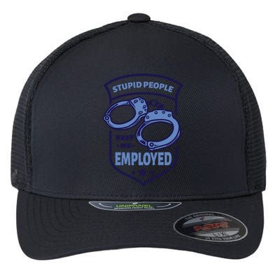 Stupid People Keep Me Employed Police Officer Funny Flexfit Unipanel Trucker Cap