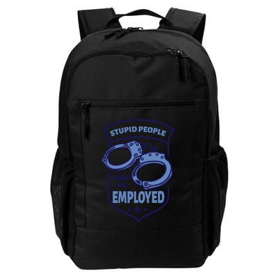 Stupid People Keep Me Employed Police Officer Funny Backpack