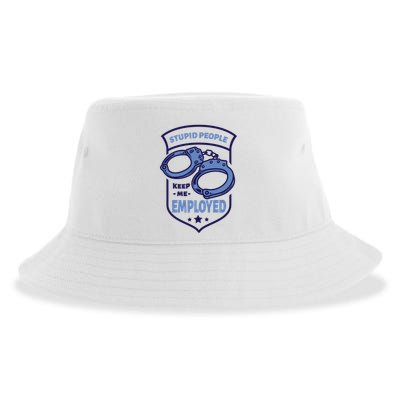 Stupid People Keep Me Employed Police Officer Funny Sustainable Bucket Hat
