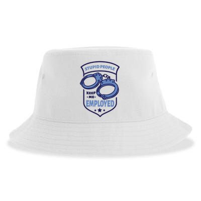 Stupid People Keep Me Employed Police Officer Funny Sustainable Bucket Hat