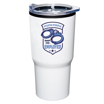 Stupid People Keep Me Employed Police Officer Funny Tumbler