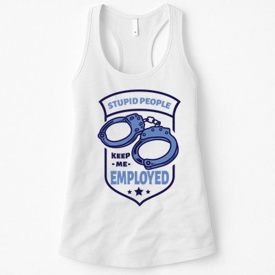 Stupid People Keep Me Employed Police Officer Funny Womens Tank Top