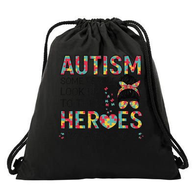 Some People Look Up To Their Heroes Im Raising Mine Autism Drawstring Bag