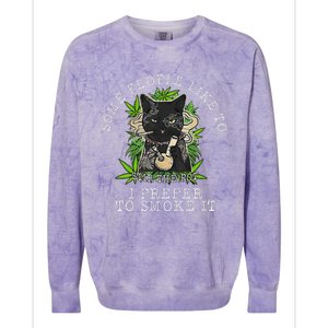 Some People Like To Stir The Pot I Prefer To Smoke It Cat Colorblast Crewneck Sweatshirt