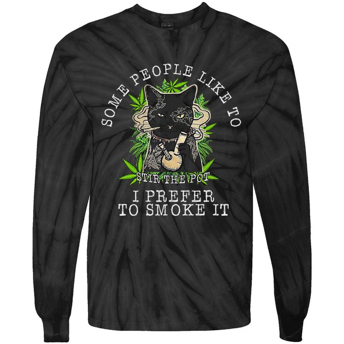 Some People Like To Stir The Pot I Prefer To Smoke It Cat Tie-Dye Long Sleeve Shirt