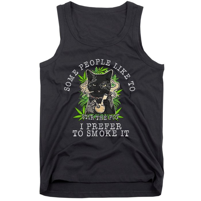 Some People Like To Stir The Pot I Prefer To Smoke It Cat Tank Top