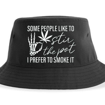 Some People Like To Stir The Pot I Prefer To Smoke It Sustainable Bucket Hat