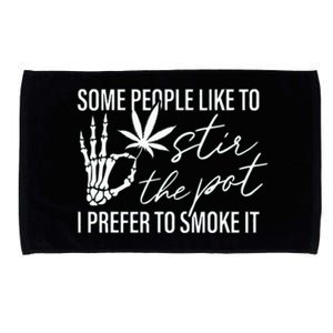 Some People Like To Stir The Pot I Prefer To Smoke It Microfiber Hand Towel