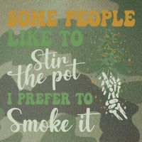 Some People Like To Stir The Pot I Prefer To Smoke It Legacy Tie Dye Trucker Hat