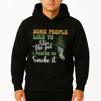 Some People Like To Stir The Pot I Prefer To Smoke It Hoodie