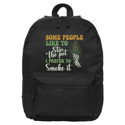 Some People Like To Stir The Pot I Prefer To Smoke It 16 in Basic Backpack