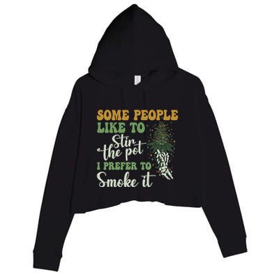 Some People Like To Stir The Pot I Prefer To Smoke It Crop Fleece Hoodie