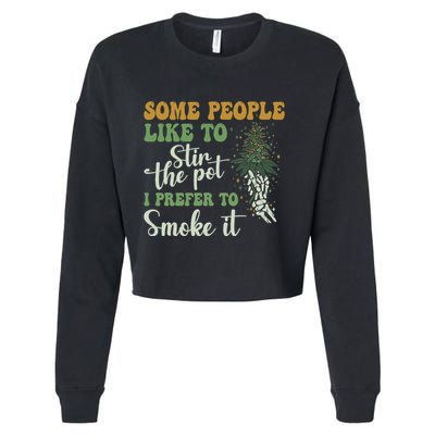Some People Like To Stir The Pot I Prefer To Smoke It Cropped Pullover Crew