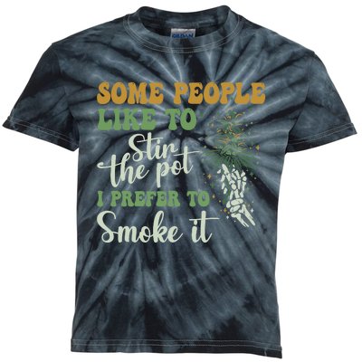 Some People Like To Stir The Pot I Prefer To Smoke It Kids Tie-Dye T-Shirt