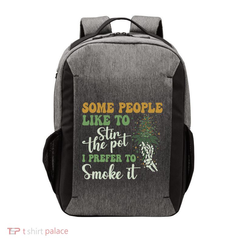 Some People Like To Stir The Pot I Prefer To Smoke It Vector Backpack