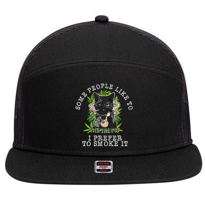 Some People Like To Stir The Pot I Prefer To Smoke It Cat 7 Panel Mesh Trucker Snapback Hat