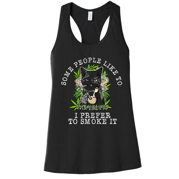 Some People Like To Stir The Pot I Prefer To Smoke It Cat Women's Racerback Tank