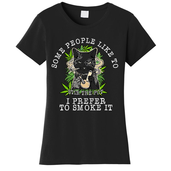 Some People Like To Stir The Pot I Prefer To Smoke It Cat Women's T-Shirt