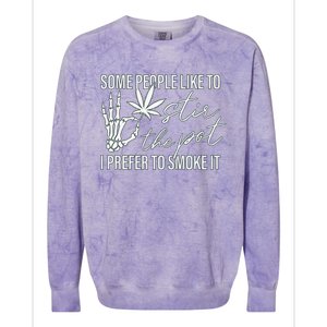 Some People Like To Stir The Pot I Prefer To Smoke It (Back) Colorblast Crewneck Sweatshirt