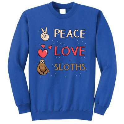 Sloth Peace Love Sloths Cool Gift Tall Sweatshirt