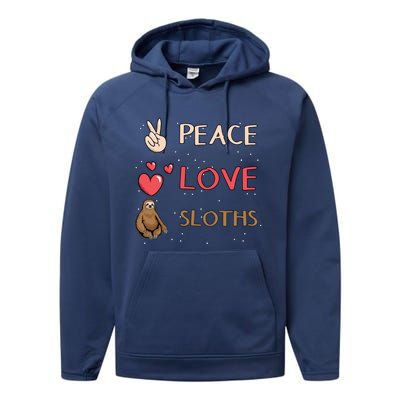 Sloth Peace Love Sloths Cool Gift Performance Fleece Hoodie