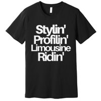 Styling Profiling Limousine Ridin Ric Premium T-Shirt