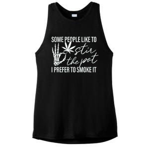 Some People Like To Stir The Pot I Prefer To Smoke It Ladies PosiCharge Tri-Blend Wicking Tank