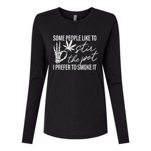 Some People Like To Stir The Pot I Prefer To Smoke It Womens Cotton Relaxed Long Sleeve T-Shirt