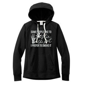 Some People Like To Stir The Pot I Prefer To Smoke It Women's Fleece Hoodie