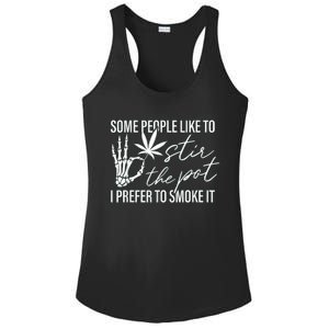 Some People Like To Stir The Pot I Prefer To Smoke It Ladies PosiCharge Competitor Racerback Tank