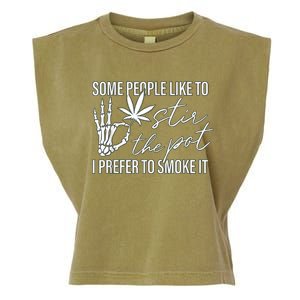 Some People Like To Stir The Pot I Prefer To Smoke It Garment-Dyed Women's Muscle Tee