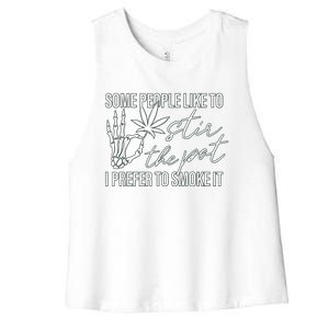 Some People Like To Stir The Pot I Prefer To Smoke It Women's Racerback Cropped Tank