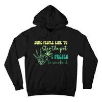 Some People Like To Stir The Pot I Prefer To Smoke It Marijuana Weed 420 Days Hoodie