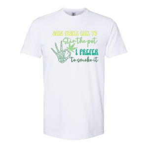 Some People Like To Stir The Pot I Prefer To Smoke It Marijuana Weed 420 Days Softstyle CVC T-Shirt