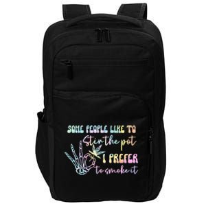 Some People Like To Stir The Pot I Prefer To Smoke I Tie Dye Impact Tech Backpack