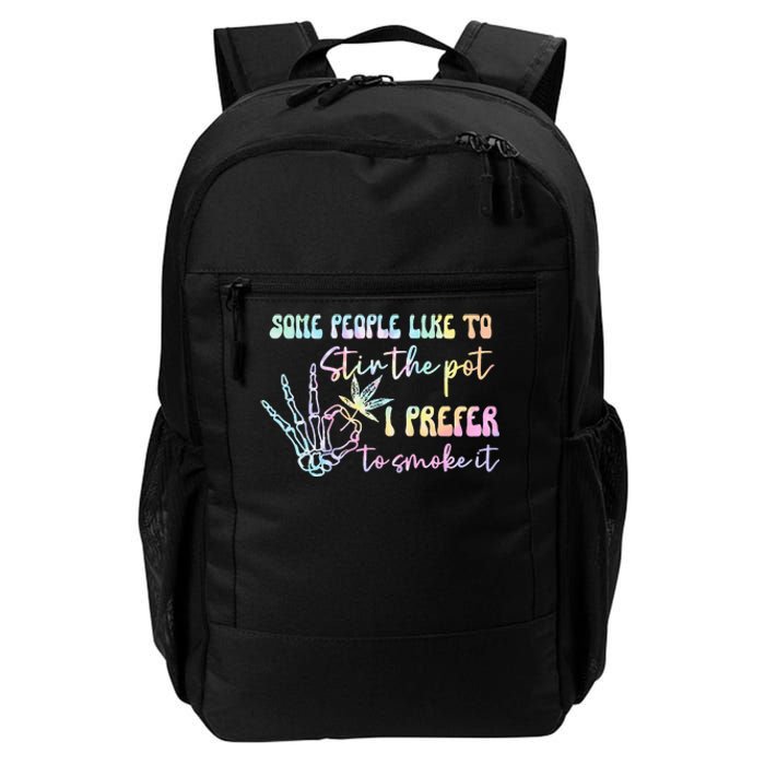 Some People Like To Stir The Pot I Prefer To Smoke I Tie Dye Daily Commute Backpack