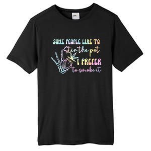 Some People Like To Stir The Pot I Prefer To Smoke I Tie Dye Tall Fusion ChromaSoft Performance T-Shirt